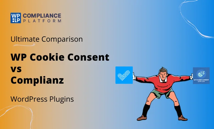 WP Cookie Consent vs Complianz Review – Ultimate Winner?