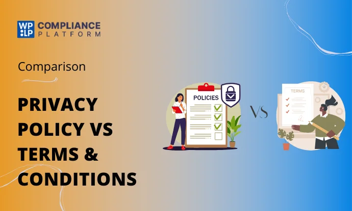 Privacy Policy vs Terms And Conditions – An Ultimate Guide